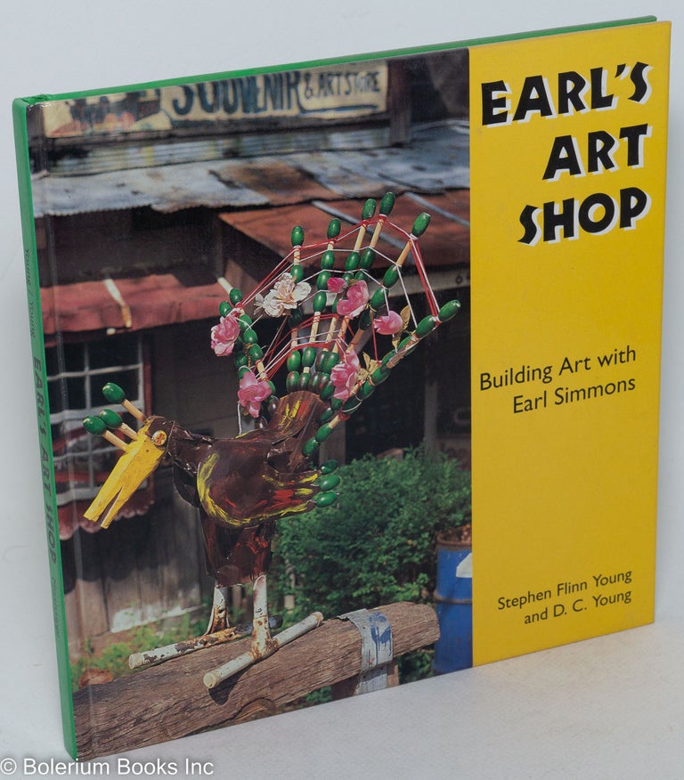 Cat.No: 49482 Earl's art shop; building art with Earl Simmons, photographs by D. C. Young. Stephen Flinn Young.