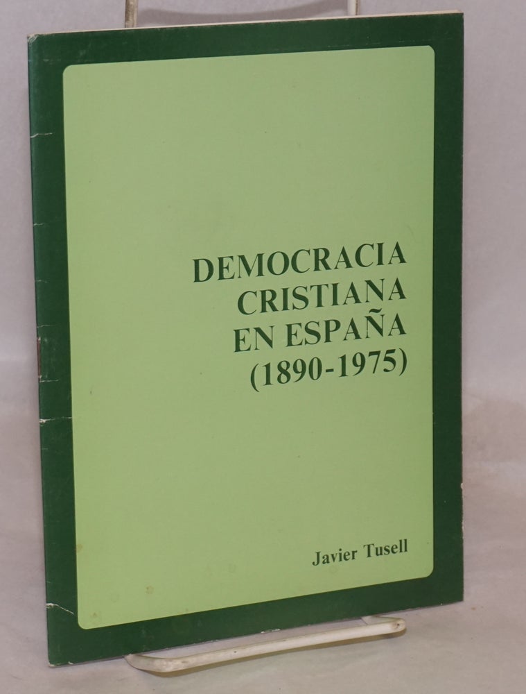 Cat.No: 49546 Democracia Cristiana en España (1890-1975). Javier Tusell.