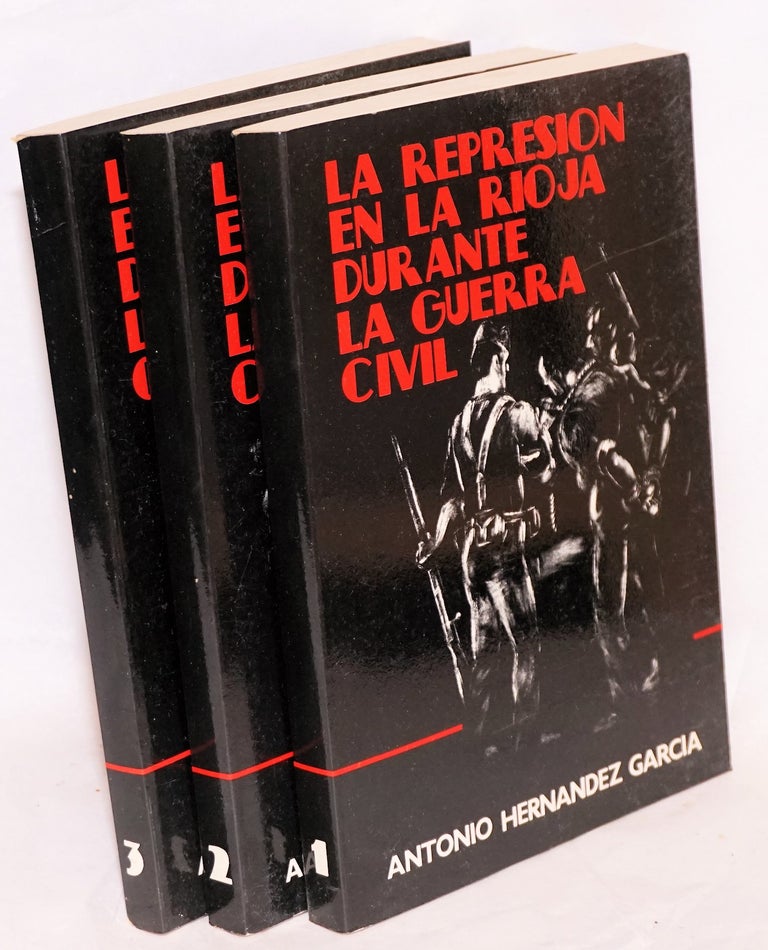 Cat.No: 49590 La represion en la rioja durante la guerra civil [complete set of 3 vols]. Antonio Hernandez Garcia.