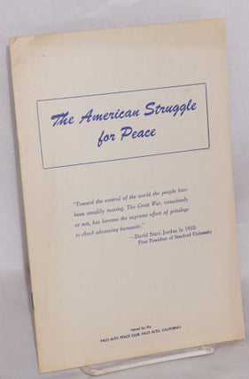 Cat.No: 49656 The American struggle for peace. Palo Alto Peace Club