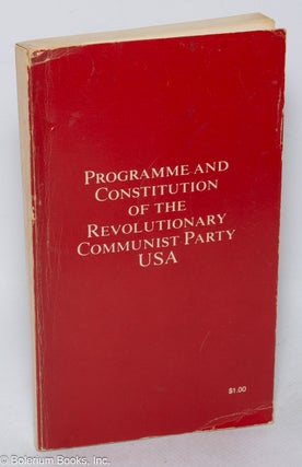 Cat.No: 49719 Programme and constitution of the Revolutionary Communist Party, USA....