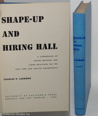 Cat.No: 49879 Shape-up and hiring hall: a comparison of hiring methods and labor...