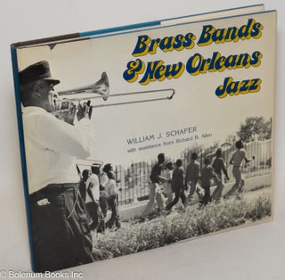 Cat.No: 49894 Brass bands and New Orleans jazz. William J. Schafer, Richard B. Allen