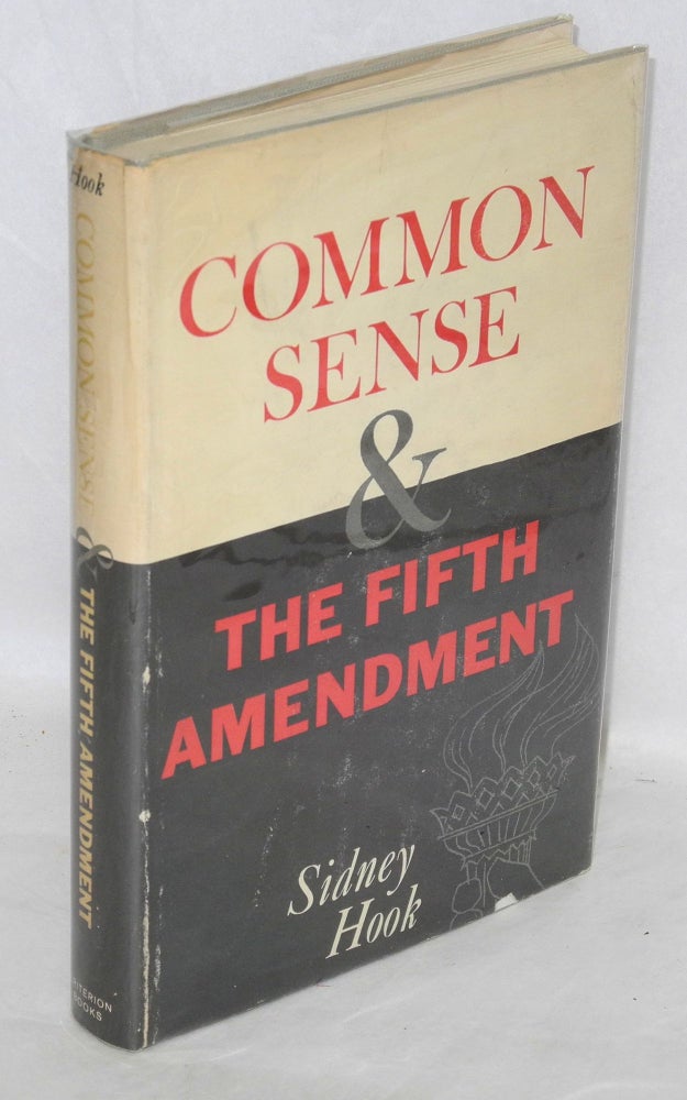 Cat.No: 49910 Common sense and the fifth amendment. Sidney Hook.