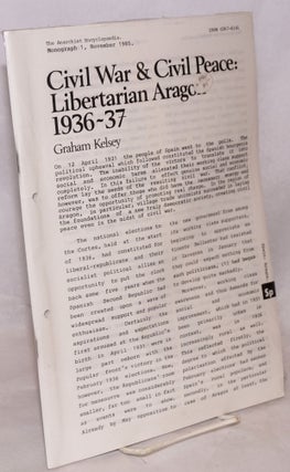 Cat.No: 49941 Civil war & civil peace: libertarian Aragon, 1936-1937. Graham Kelsey