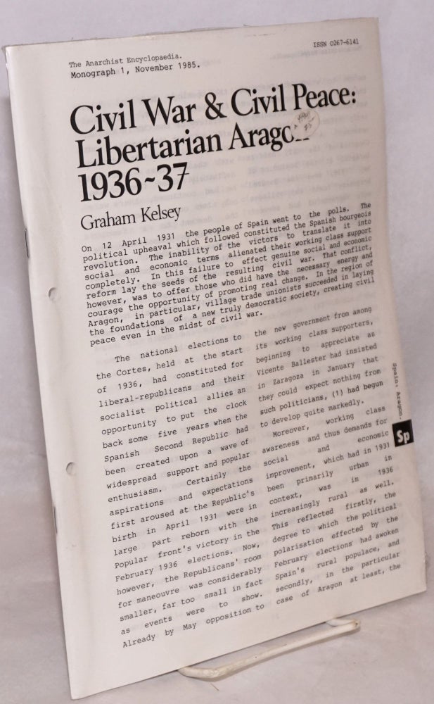 Cat.No: 49941 Civil war & civil peace: libertarian Aragon, 1936-1937. Graham Kelsey.