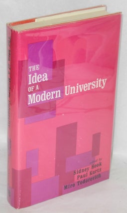 Cat.No: 49951 The idea of a modern university. Sidney Hook, Miro Todorovich, Paul Kurtz, and