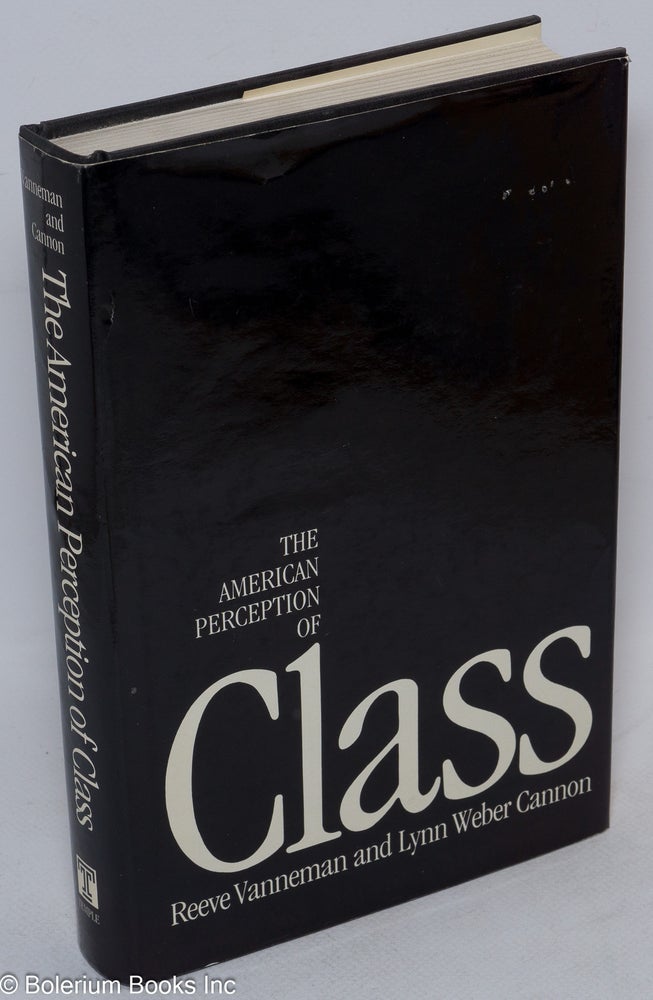 Cat.No: 50018 The American perception of class. Reeve Lynn Weber Cannon Vanneman, and.
