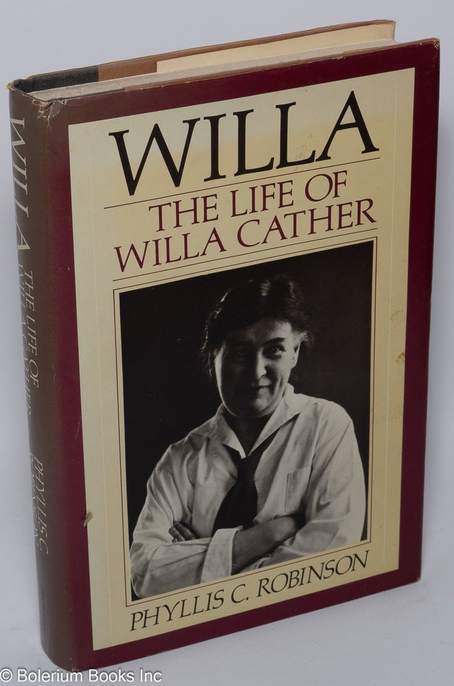 Cat.No: 50204 Willa: the life of Willa Cather. Willa Cather, Phyllis C. Robinson.