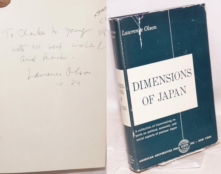 Cat.No: 5030 Dimensions of Japan; a collection of reports written for the American Universities field staff. Lawrence Olson.