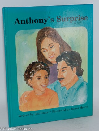 Cat.No: 50343 Anthony's surprise; illustrated by James Melvin. Roz Grace
