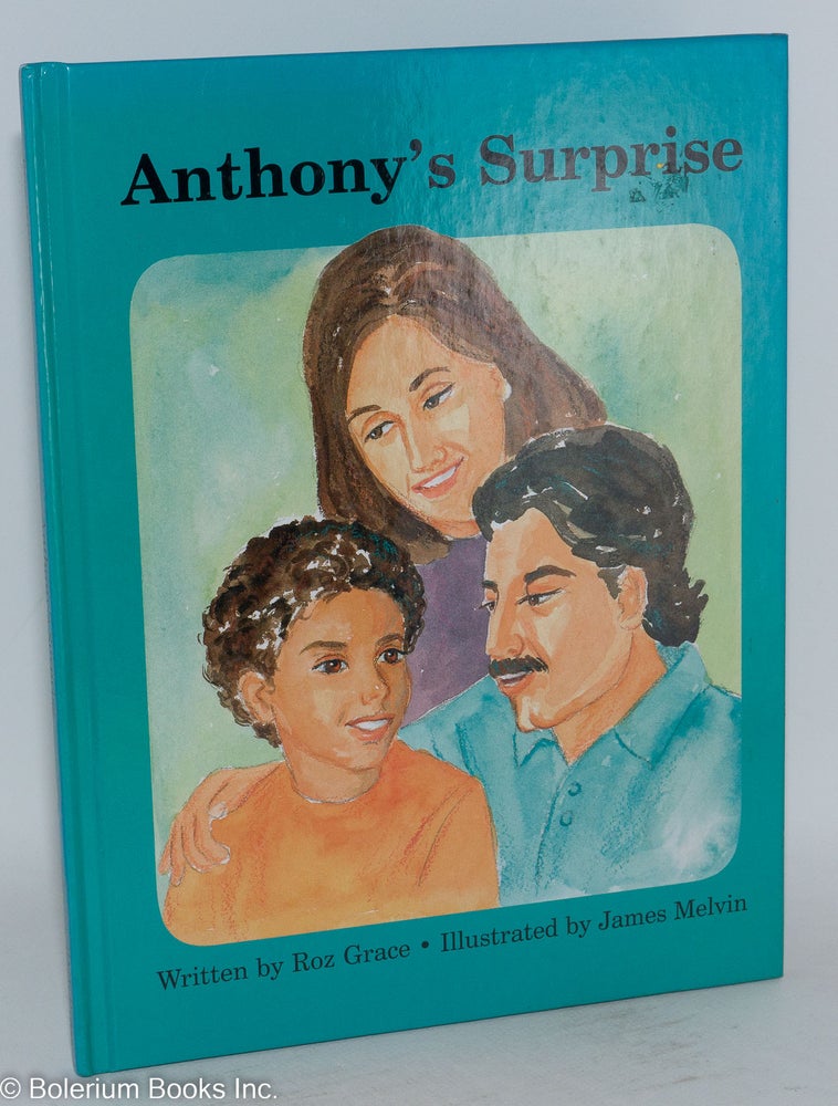 Cat.No: 50343 Anthony's surprise; illustrated by James Melvin. Roz Grace.