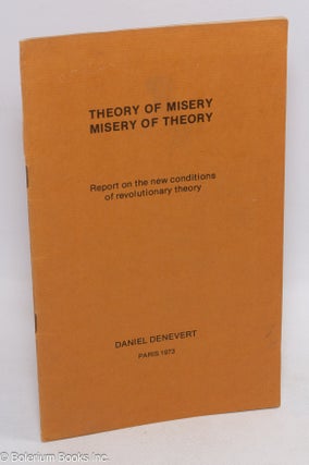 Cat.No: 50353 Theory of misery, misery of theory: Report on the new conditions of...