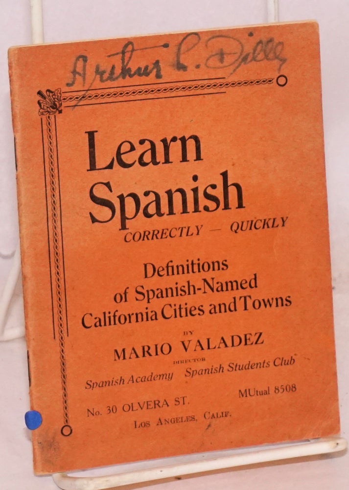 Cat.No: 50524 Learn Spanish; correctly - quickly, definitions of Spanish-named California cities and towns. Mario Valadez.