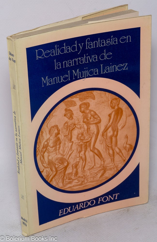 Cat.No: 50613 Realidad y fantasía en la narrativa de Manuel Mujica Lainez (1949-1962). Eduardo Font.