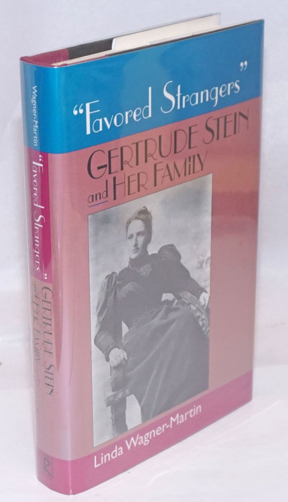 Cat.No: 50703 "Favored Strangers" Gertrude Stein and her family. Gertrude Stein, Linda Wagner-Martin.