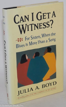 Cat.No: 50718 Can I get a witness? For sisters, when the blues is more than a song. Julia...