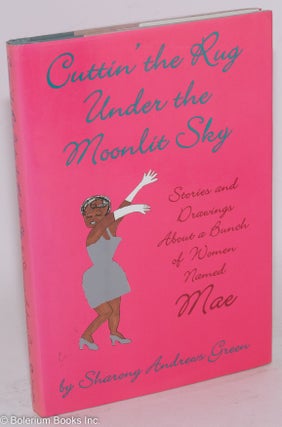 Cat.No: 50727 Cuttin' the rug under the moonlit sky; stories and drawings about a bunch...