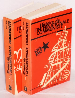 Cat.No: 50759 Histoire de l'Internationale communiste (1919-1943) [two volume set]....
