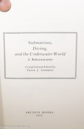 Submarines, Diving, and the Underwater World: a bibliography