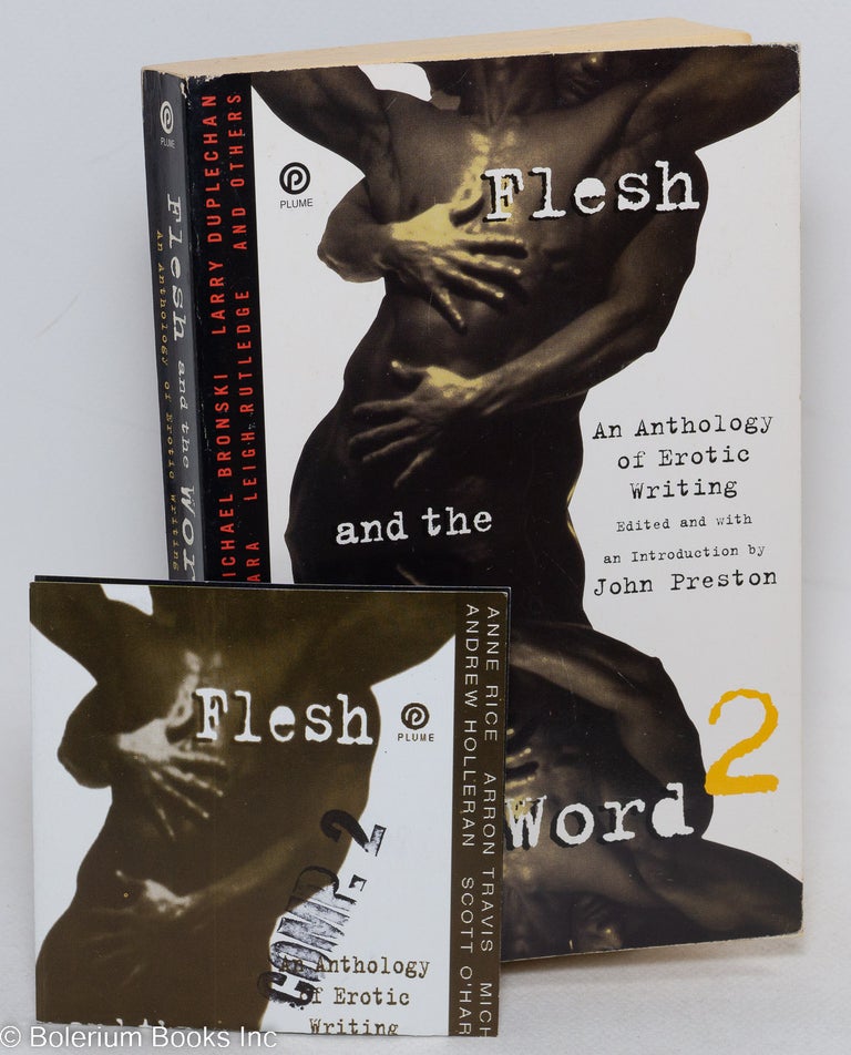 Cat.No: 50837 Flesh and the Word 2; an anthology of erotic writing. John Preston, Larry Eighner Leigh W. Rutledge, Ann Rice, Aaron Travis, Robert Patrick.