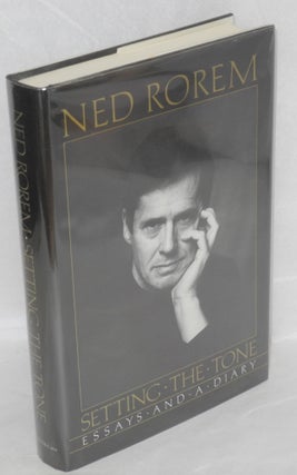 Cat.No: 50839 Setting the tone; essays and a diary. Ned Rorem