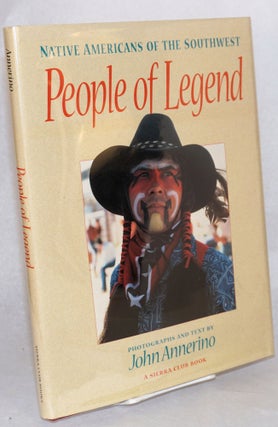 Cat.No: 50975 People of legend; Native Americans of the southwest. John Annerino,...