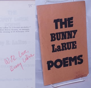 Cat.No: 50985 The Bunny LaRue Poems [signed]. John aka Bunny LaRue Mitzel, Miss Trixie...