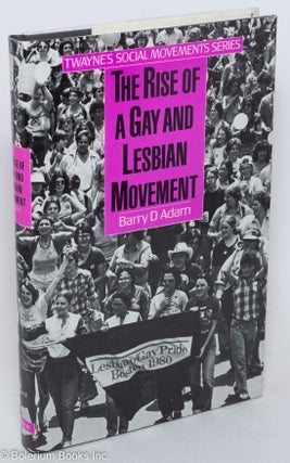 Cat.No: 51166 The Rise of a Gay and Lesbian Movement. Barry D. Adam