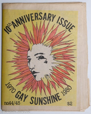 Cat.No: 51171 Gay Sunshine; a newspaper of gay liberation, #44/45 10th anniversary issue,...
