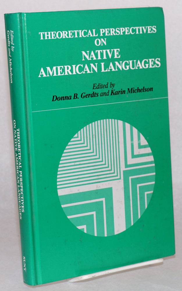 Cat.No: 51470 Theoretical perspectives on Native American languages. Donna B. Gerdts, Karin Michelson.