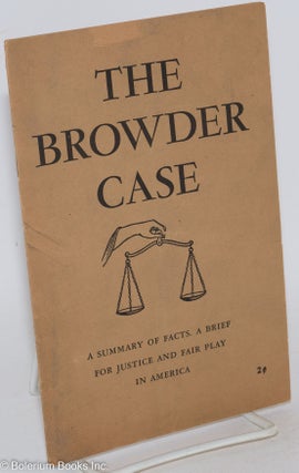 Cat.No: 51601 The Browder case. A summary of facts. A brief for justice and fair play in...