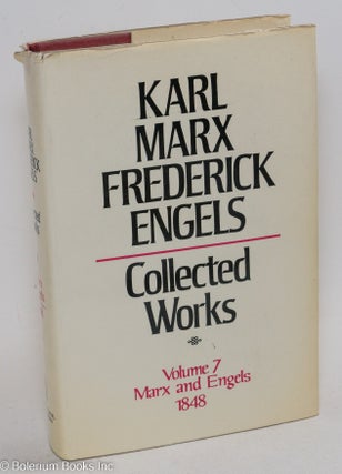 Cat.No: 51607 Marx and Engels. Collected works, vol. 7: 1848. Karl Marx, Frederick Engels