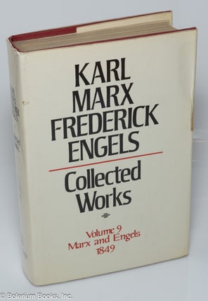 Cat.No: 51612 Marx and Engels. Collected Works, vol. 9: 1849. Karl Marx, Frederick Engels