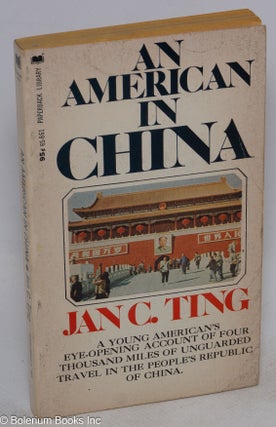 Cat.No: 51619 An American in China: A young American's eye-opening account of four...