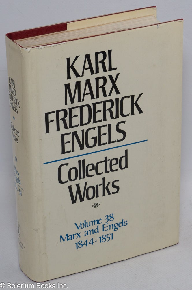 Cat.No: 51655 Marx and Engels. Collected works, vol. 38: 1844 - 1851. Karl Marx, Frederick Engels.