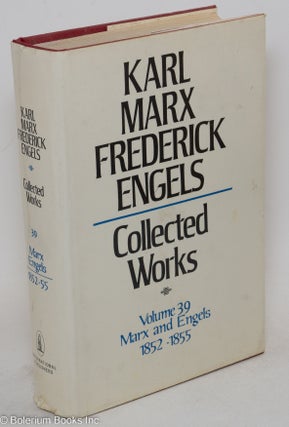 Cat.No: 51656 Marx and Engels. Collected works, vol 39: 1852 - 55. Karl Marx, Frederick...