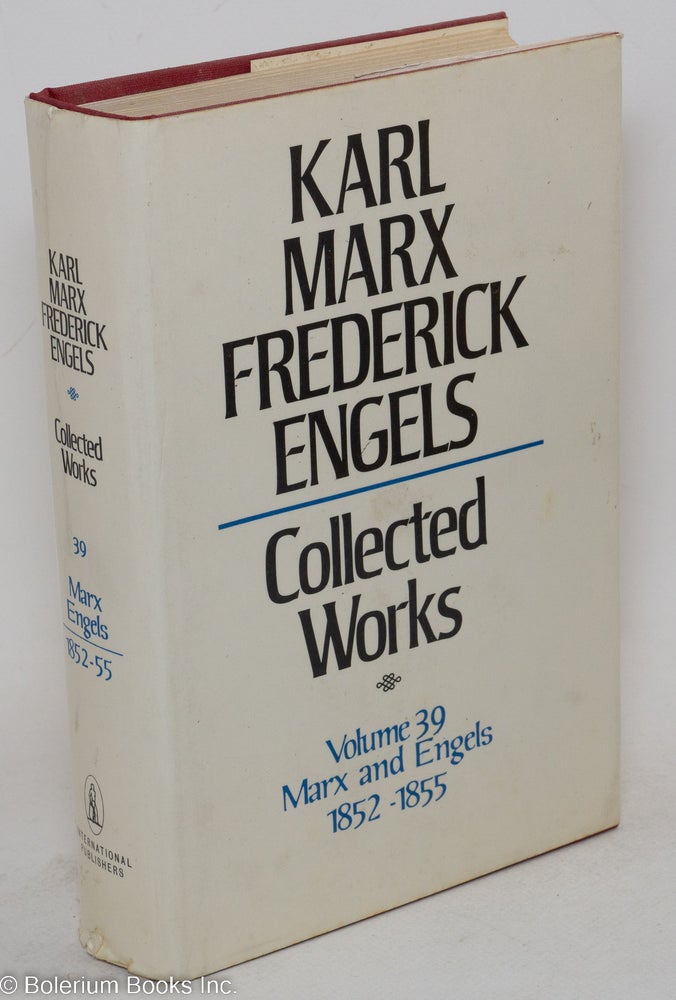 Cat.No: 51656 Marx and Engels. Collected works, vol 39: 1852 - 55. Karl Marx, Frederick Engels.