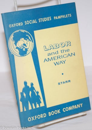 Cat.No: 51955 Labor and the American Way. Revised and enlarged edition. Mark Starr