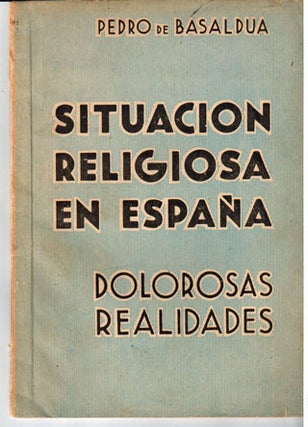 Situacion religiosa en España; dolorosas realidades