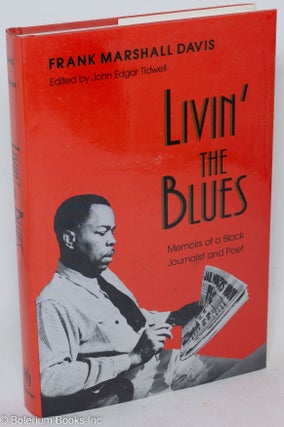 Cat.No: 51976 Livin' the Blues: memoirs of a black journalist and poet. Frank...