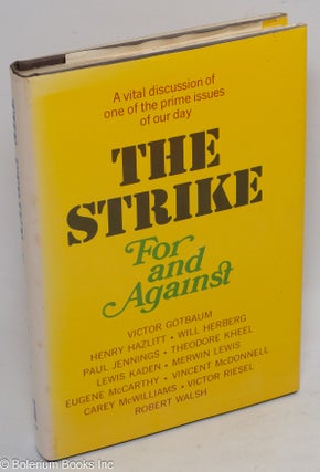 Cat.No: 52025 The strike: for & against. Harold H. Hart, introduction, Victor Gotbaum...
