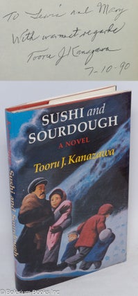 Cat.No: 52096 Sushi and sourdough: a novel. Tooru J. Kanazawa
