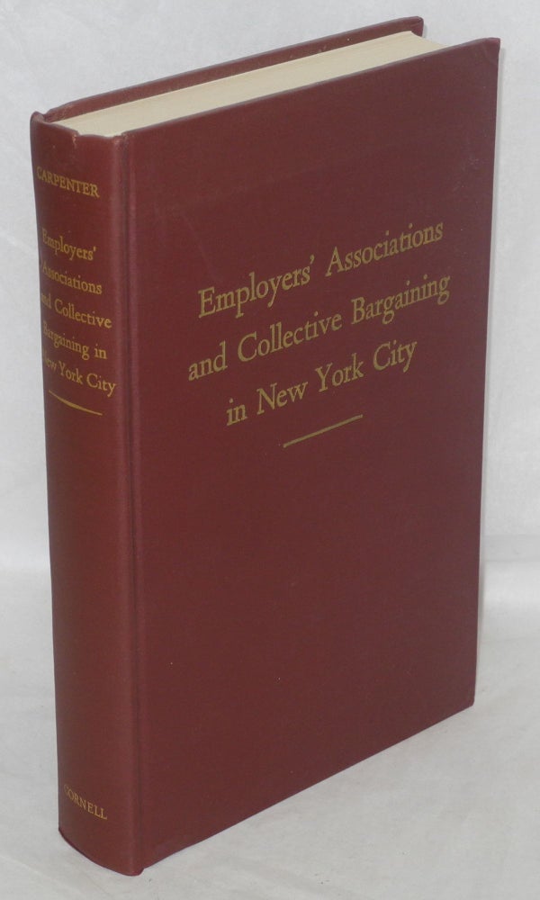 Cat.No: 522 Employers' associations and collective bargaining in New York City. Jesse Thomas Carpenter.