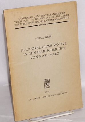 Cat.No: 52212 Pseudoreligiöse motive in den frühschriften von Karl Marx. Heinz Röhr