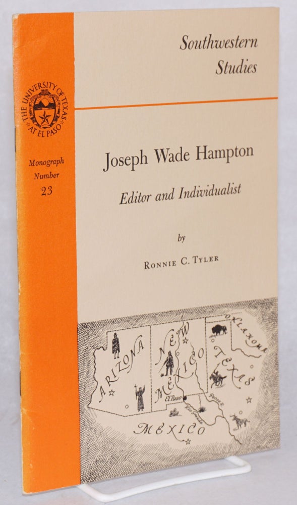 Cat.No: 52259 Joseph Wade Hampton, editor and individualist. Ronnie C. Tyler.