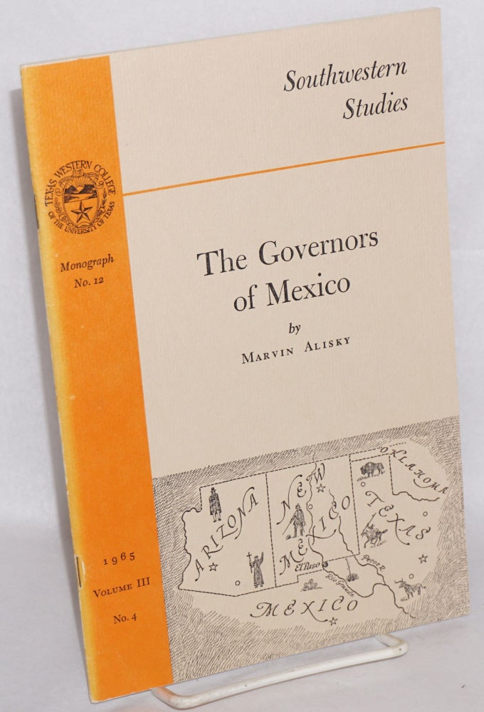 Cat.No: 52290 The governors of Mexico. Marvin Alisky.