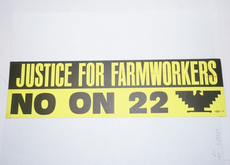 Cat.No: 52377 Justice for farmworkers / No on 22. Bumper sticker.
