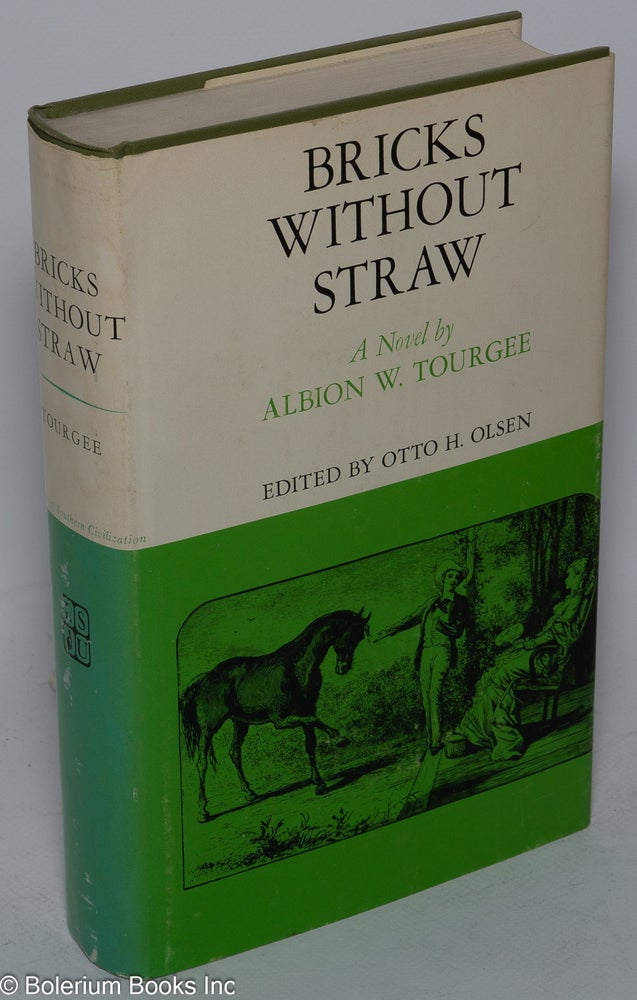 Cat.No: 52390 Bricks without straw edited by Otto H. Olsen. Albion W. Tourgee.