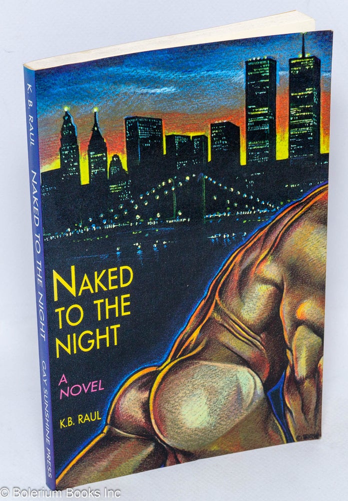 Cat.No: 52419 Naked to the Night:. K. B. Raul.